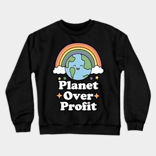Planet Over Profit Earth day design with cute rainbow Crewneck Sweatshirt